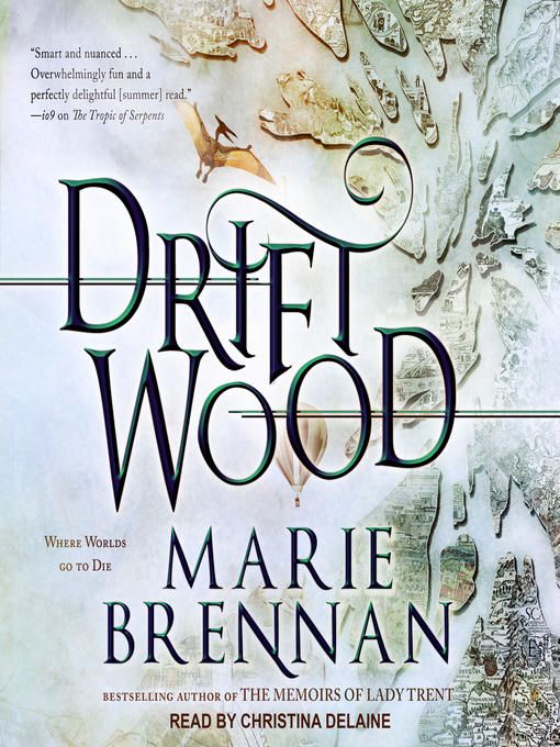 Title details for Driftwood by Marie Brennan - Available